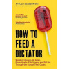 How to Feed a Dictator