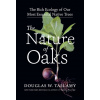 The Nature of Oaks - Douglas W. Tallamy
