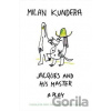 Jacques and His Master - Milan Kundera, Simon Callow