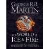 The World of Ice and Fire - Song of Ice & Fire George R. R. Martin