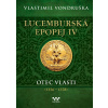 Lucemburská epopej IV: Otec vlasti (1356-1378)