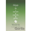 Things in Nature Merely Grow - Yiyun Li