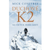 Duchové K2 - Na vrchol hory smrti - Mick Conefrey