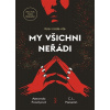 My všichni neřádi