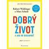 Dobrý život - Robert Waldinger, Marc Schulz