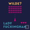 Lady Fuckingham (Oscar Wilde)