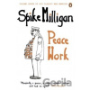 Peace Work - Spike Milligan