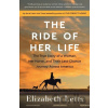 The Ride of Her Life - Elizabeth Letts