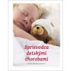 Sprievodca detskými chorobami - Monika Antošová
