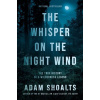 The Whisper on the Night Wind - Adam Shoalts