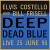 LP Elvis Costello: Deep Dead Blue (Live 25 June 95) LTD | NUM | CLR