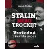Stalin, nebo Trockij?: Vražedná rivalita moci (Karel Richter - vyd. MarieTum)