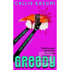 Greedy (Callie Kazumi)
