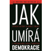 Jak umírá demokracie