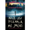 Než jsi poznala mé jméno - Jacqueline Bublitz