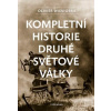 Kompletní historie druhé světové války - Wieviorka Olivier