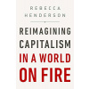 Reimagining Capitalism in a World on Fire