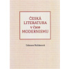 Česká literatura v čase modernismu - Dobrava Moldanová