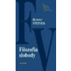Filozofia slobody - Rudolf Steiner