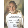 Len cez teba som to ja - David Steindl-Rast, Johannes Kaup