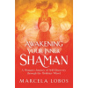 Awakening Your Inner Shaman