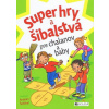 Super hry a šibalstvá pre chalanov a baby