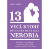 13 vecí, ktoré psychicky silné páry nerobia - Amy Morin