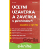E-kniha Účetní uzávěrka a závěrka v přehledech - Jiří Dušek