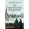 The Great Cities in History - John Julius Norwich