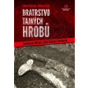 Bratrstvo tajných hrobů 3vyd. - Viktorín Šulc; Luboš Valerián