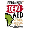 Dead Aid - Dambisa Moyo