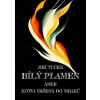 Bílý plamen aneb Kotva vržená do mraků - Jiří Tuček