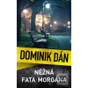Něžná fata morgána (Dominik Dán)