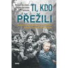 Ti, kdo přežili - Skutečný příběh mladéh - Michael Bornstein, Debbie Bornstein Holinstat