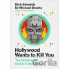 Hollywood Wants to Kill You - Michael Brooks, Rick Edwards