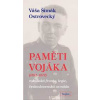 Paměti vojáka - rakouská fronta, legie, československá armáda - Šimák Ostrovecký Váša