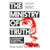 The Ministry of Truth - Dorian Lynskey