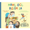 Mami, oci, bojím sa - Petra Arslan Šinková