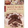 Múčniky a múčne jedlá - 500 receptov