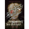 Nevpouštěj les dovnitř - C. G. Drews