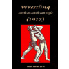 Wrestling catch-as-catch-can style (1912) (Iacob Adrian)(Brožovaná)