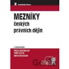 Mezníky českých právních dějin - Alena Rundová, Petra Jánošíková, Vilém Knoll