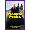 Planeta Praha (Ondřej Sedláček; David Storch; Petr Šípek; Jan A. Šturma)