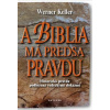 A Biblia má predsa pravdu - Werner Keller