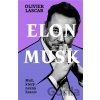 Elon Musk: Muž, který nezná hranic - Olivier Lascar
