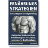 Ernährungsstrategien in Kraftsport & Bodybuilding