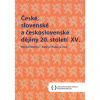 České slovenské a československé dějiny 20 století XV - Monika Kabešová Kateřina Hrušková a kol