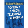 Poviedky z rádia, telefónu a mobilu - Bibiana Wallnerová