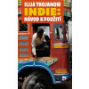 Indie: Návod k použití - Ilija Trojanow