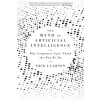 Myth of Artificial Intelligence